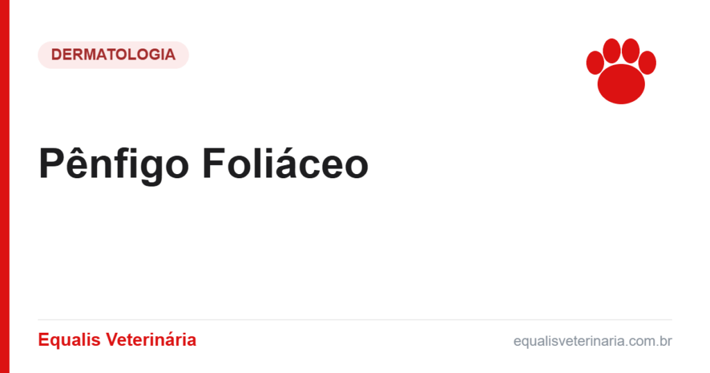 Pênfigo Foliáceo — Equalis Veterinária