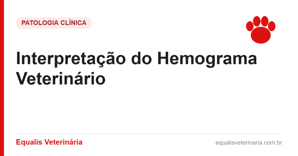 Interpretação do Hemograma Veterinário — Equalis Veterinária