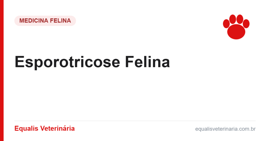 Esporotricose Felina — Equalis Veterinária