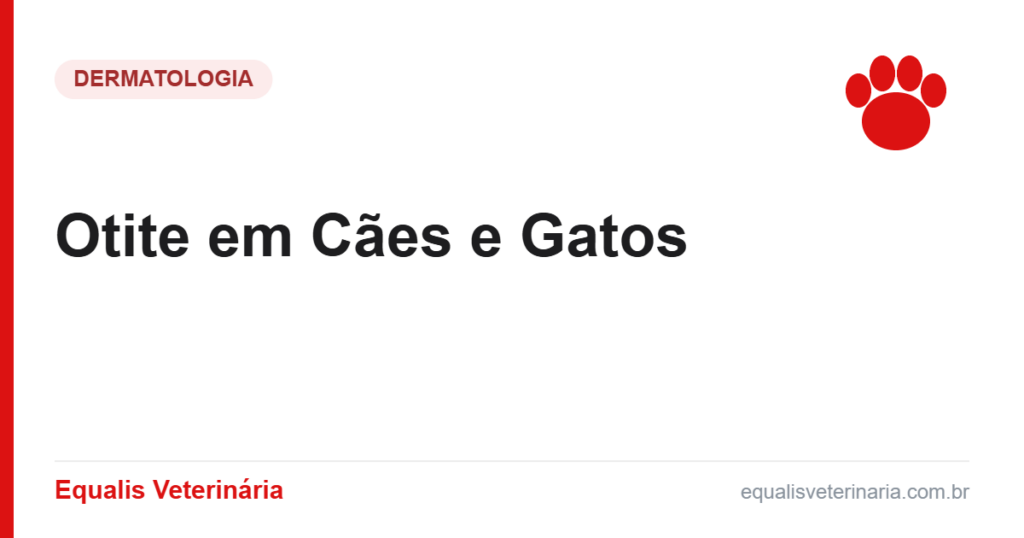Otite em Cães e Gatos — Equalis Veterinária