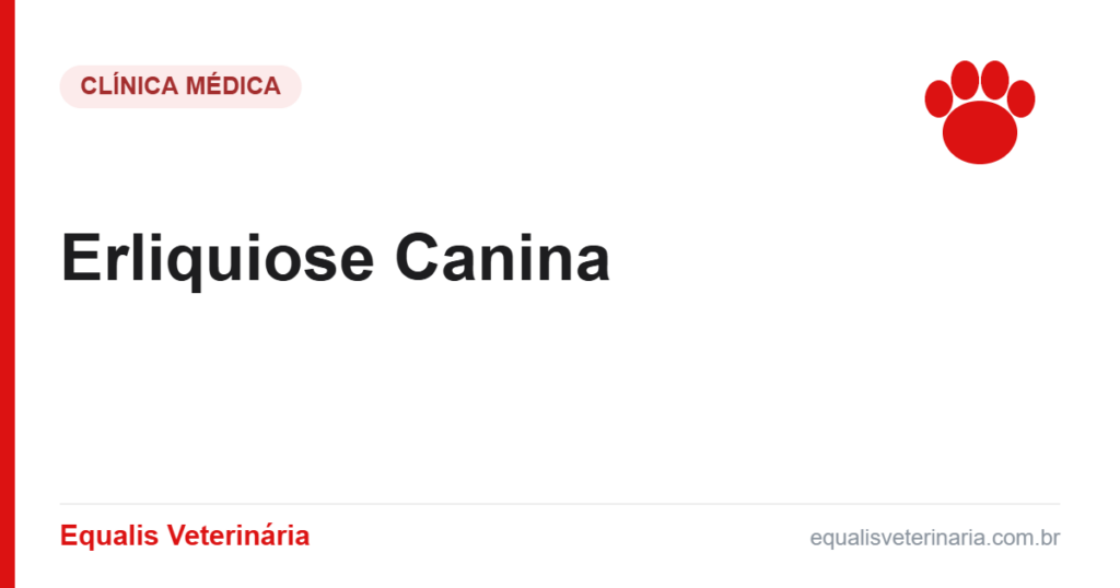 Erliquiose Canina — Equalis Veterinária