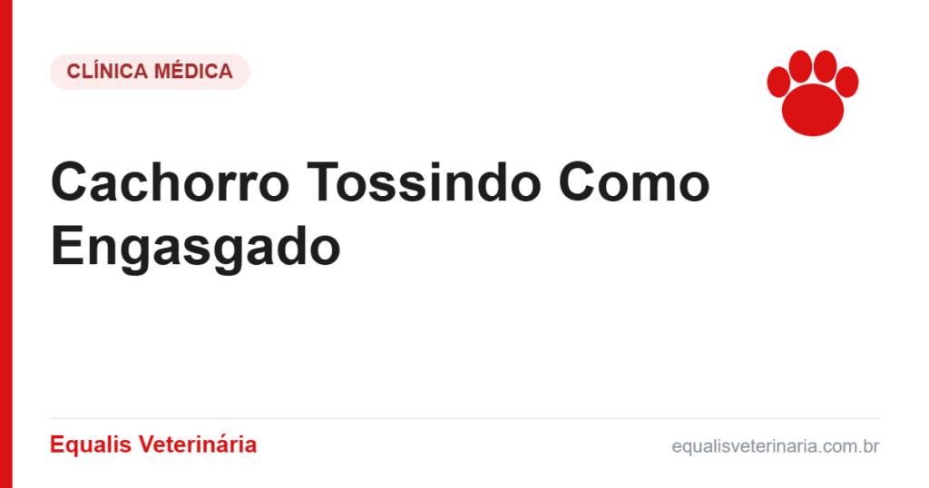 Cachorro Tossindo Como Engasgado — Equalis Veterinária
