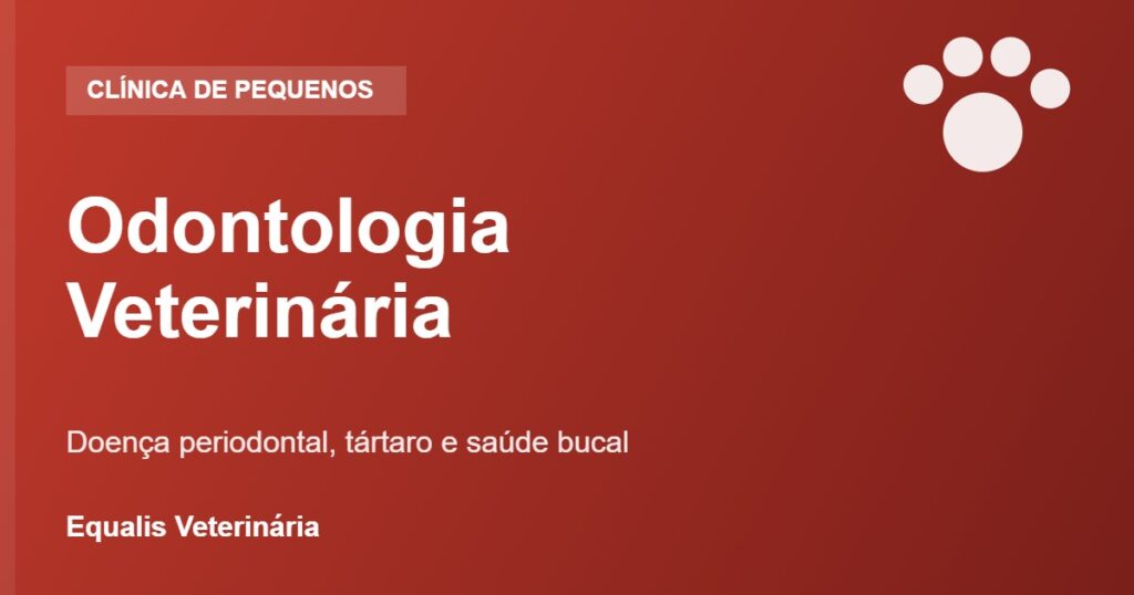 Odontologia veterinária: doença periodontal, tártaro e saúde bucal em cães e gatos